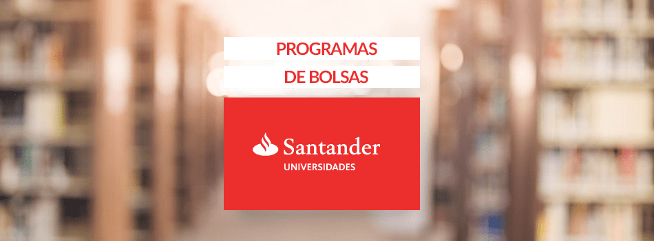 Programa bolsa Santander Universidades